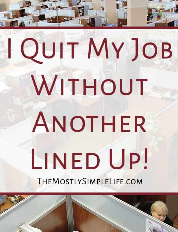 I Quit My Job Without Another Lined Up! Here's How The (mostly