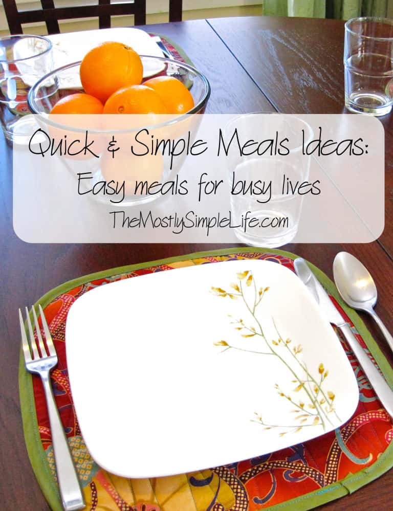 Quick and Simple Meal Ideas Easy Meals For Busy Lives The mostly