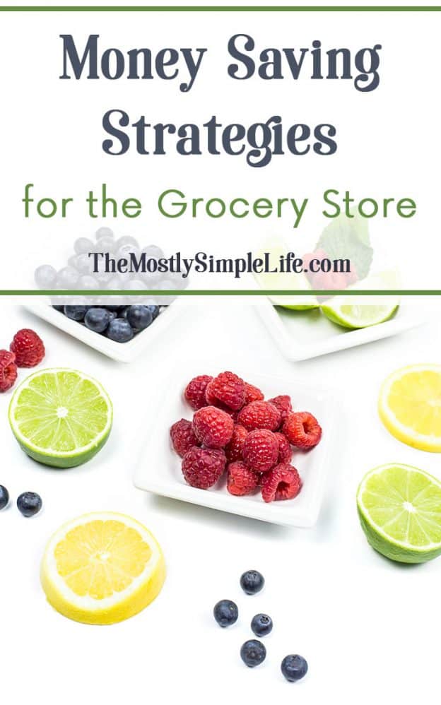 10 Money Saving Strategies For The Grocery Store - The (mostly) Simple Life