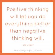 11 Life-Changing Positive Thinking Quotes - The (mostly) Simple Life