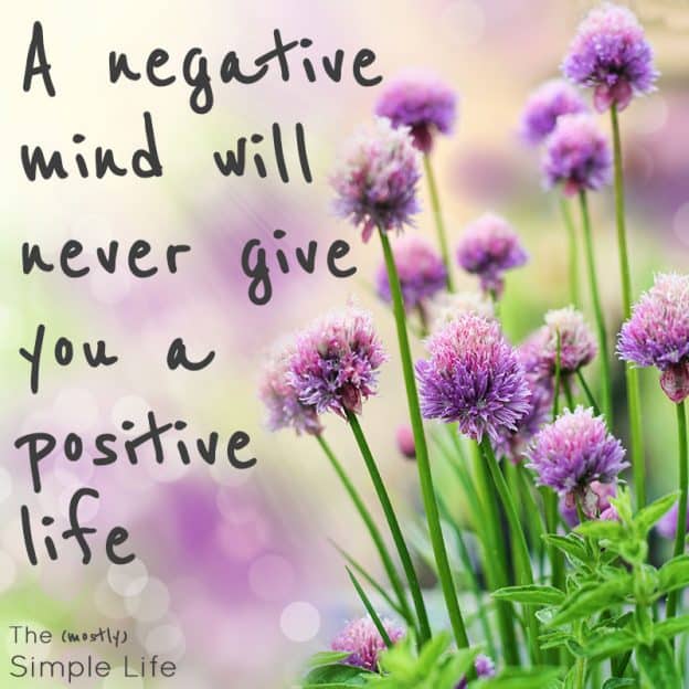 11 Life-Changing Positive Thinking Quotes - The (mostly) Simple Life