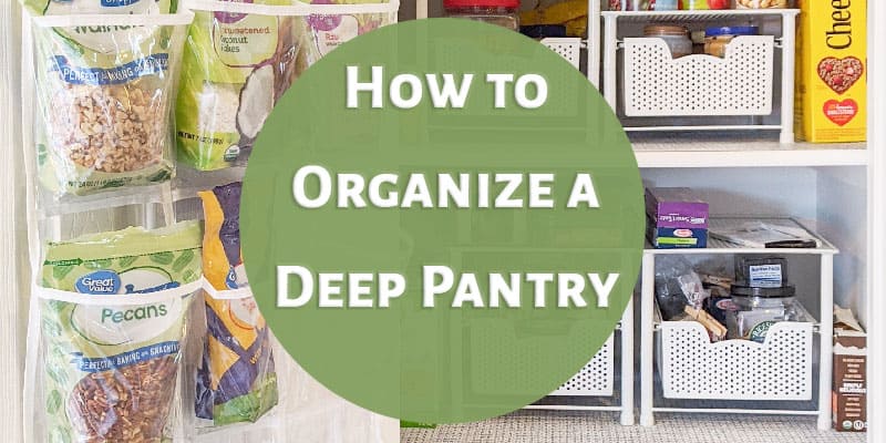 HOW TO ORGANIZE DEEP PANTRY SHELVES