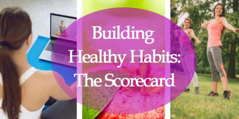Top 3 Ways To Build Healthy Habits The Healthy Habit Scorecard The Mostly Simple Life 0058