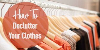 Declutter Your Clothes (For a Wardobe that Makes You Feel & Look Good ...
