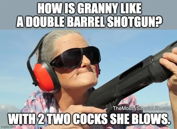 Granny with shotgun.